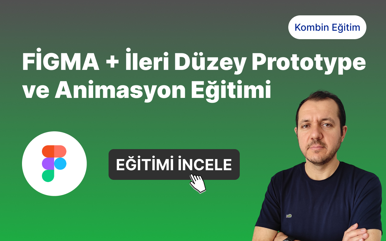 FİGMA + İleri Düzey Prototype ve Animasyon Eğitimi