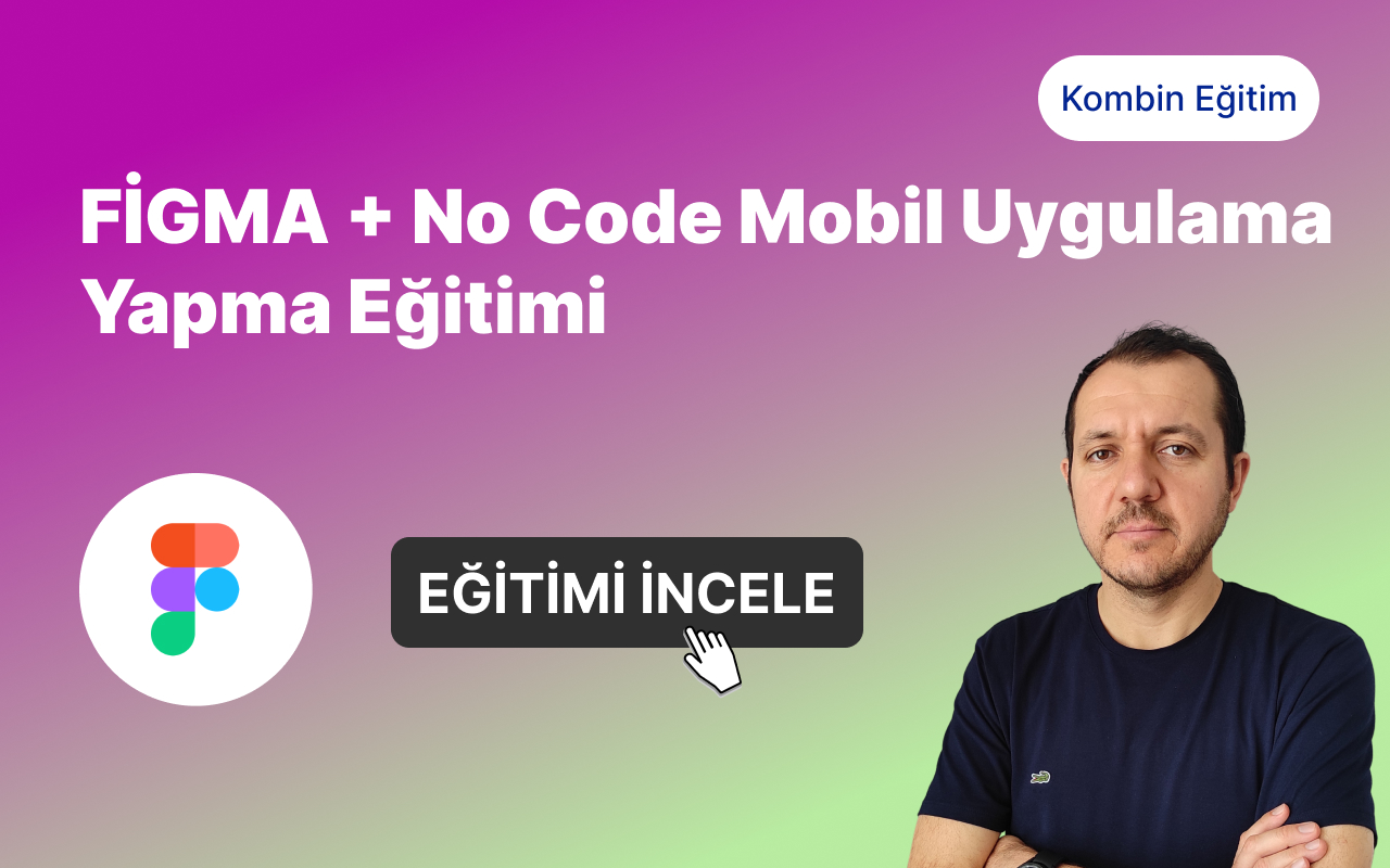 FİGMA + No Code Mobil Uygulama Yapma Eğitimi
